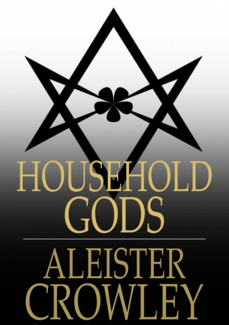 Book Cover for Household Gods by Crowley, Aleister