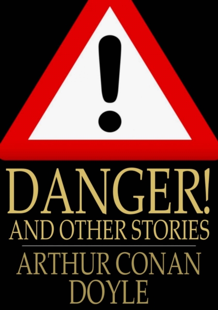 Book Cover for Danger! and Other Stories by Sir Arthur Conan Doyle