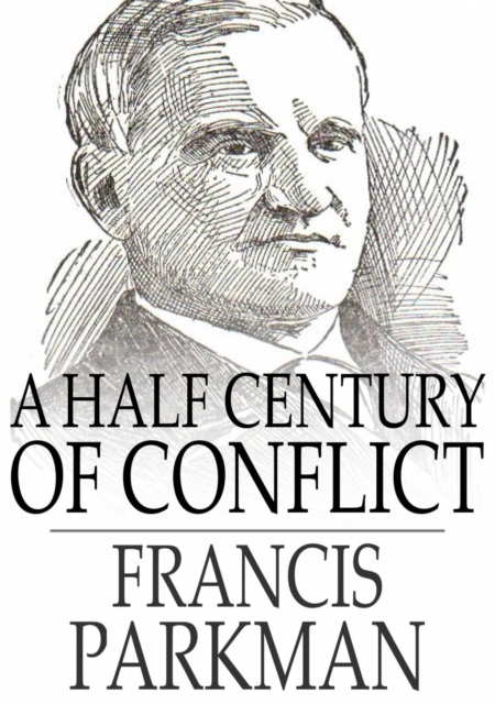 Book Cover for Half Century of Conflict by Francis Parkman