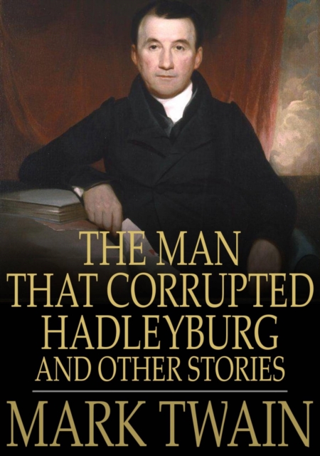 Man That Corrupted Hadleyburg