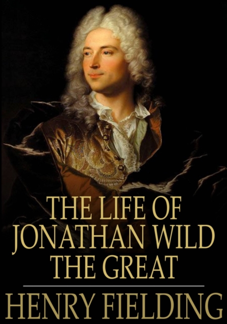 Book Cover for Life of Jonathan Wild the Great by Henry Fielding