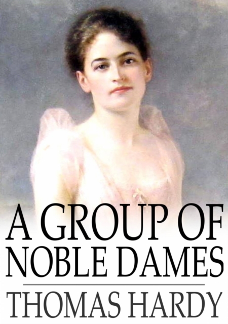 Book Cover for Group of Noble Dames by Thomas Hardy