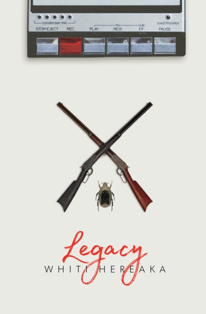 Book Cover for Legacy by Whiti Hereaka