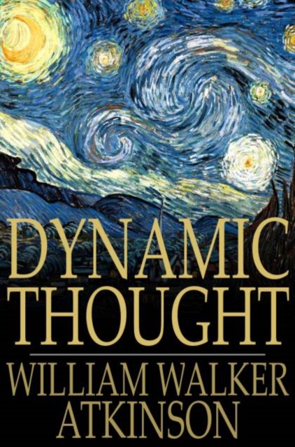 Book Cover for Dynamic Thought by William Walker Atkinson