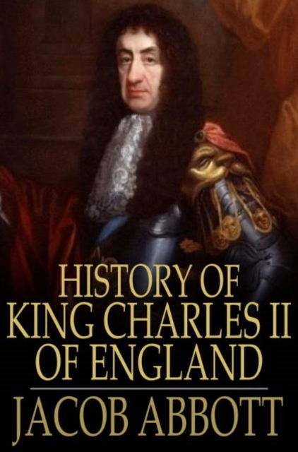 Book Cover for History of King Charles II of England by Jacob Abbott