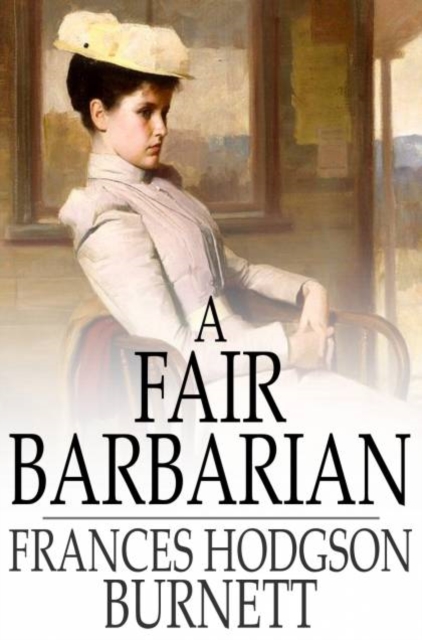 Book Cover for Fair Barbarian by Burnett, Frances Hodgson