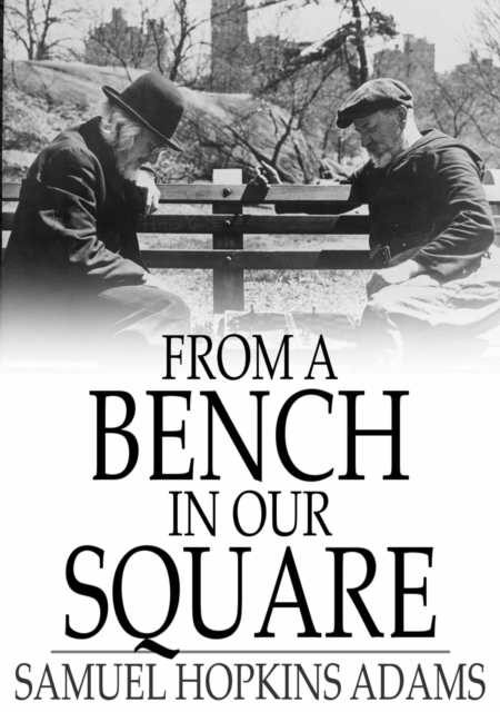 Book Cover for From a Bench in Our Square by Samuel Hopkins Adams