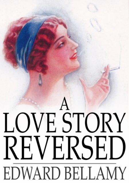 Book Cover for Love Story Reversed by Bellamy, Edward