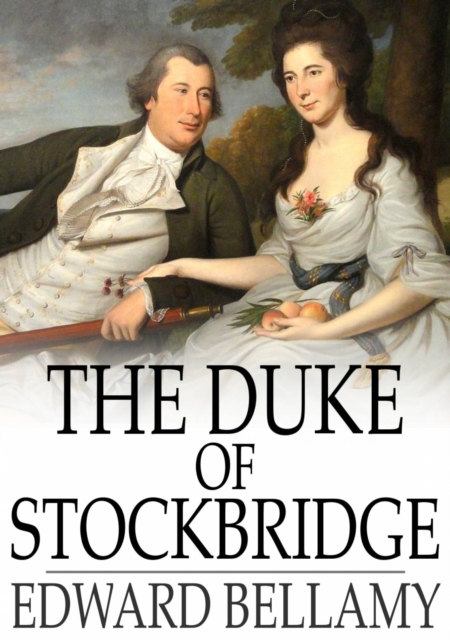 Book Cover for Duke of Stockbridge by Edward Bellamy