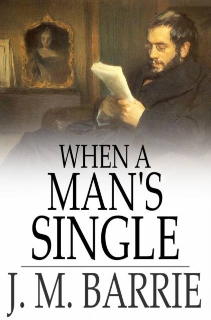 Book Cover for When a Man's Single by J. M. Barrie