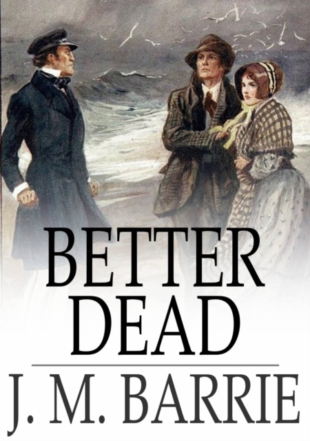 Book Cover for Better Dead by J. M. Barrie