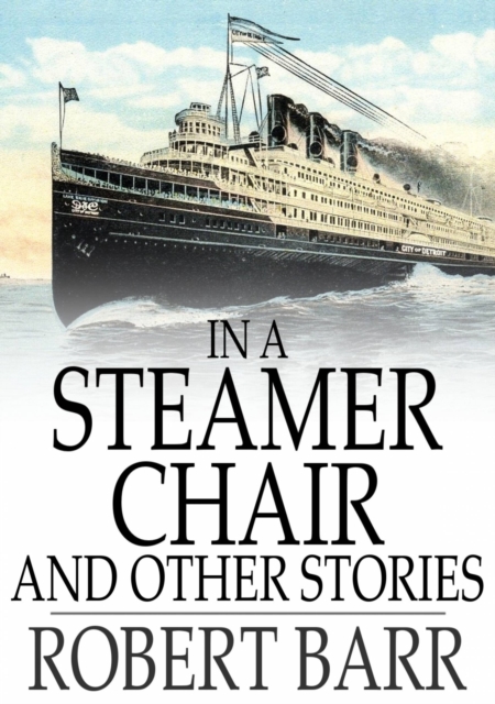 Book Cover for In a Steamer Chair and Other Stories by Robert Barr