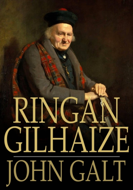 Book Cover for Ringan Gilhaize by John Galt