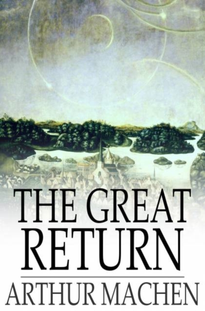 Book Cover for Great Return by Machen, Arthur