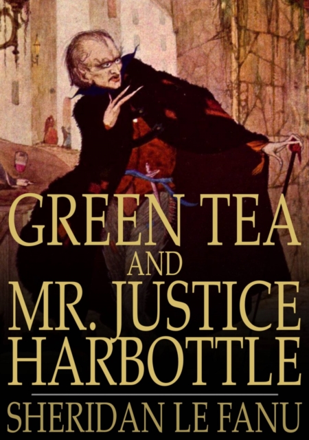 Book Cover for Green Tea and Mr. Justice Harbottle by Sheridan Le Fanu