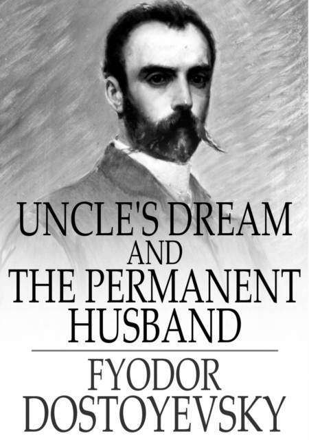 Book Cover for Uncle's Dream and The Permanent Husband by Fyodor Dostoyevsky