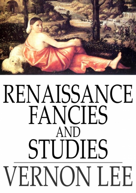 Book Cover for Renaissance Fancies and Studies by Vernon Lee