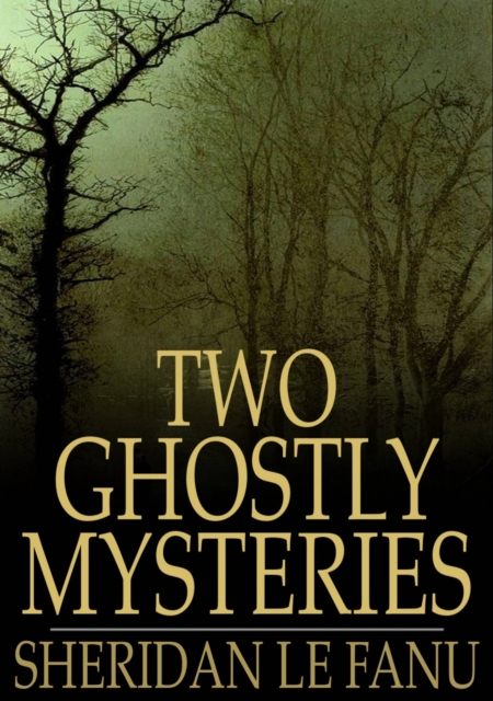 Book Cover for Two Ghostly Mysteries by Sheridan Le Fanu