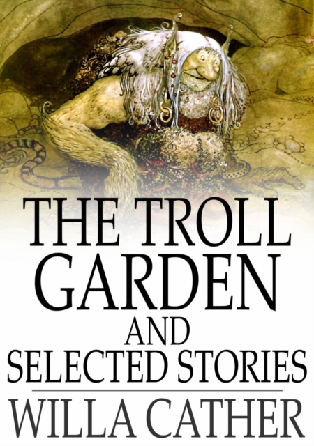 Troll Garden and Selected Stories