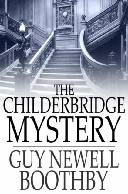 Book Cover for Childerbridge Mystery by Guy Newell Boothby