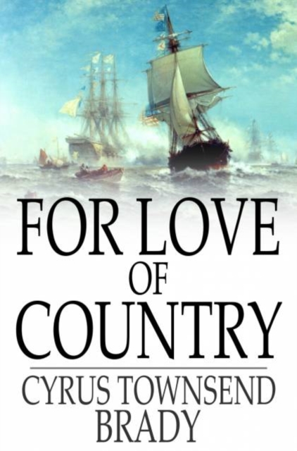 Book Cover for For Love of Country by Cyrus Townsend Brady