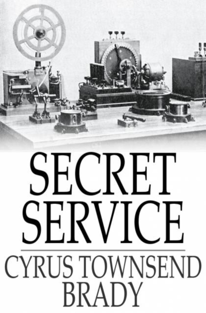 Book Cover for Secret Service by Cyrus Townsend Brady