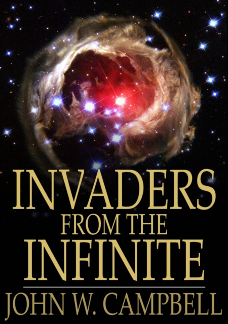 Book Cover for Invaders From the Infinite by John W. Campbell