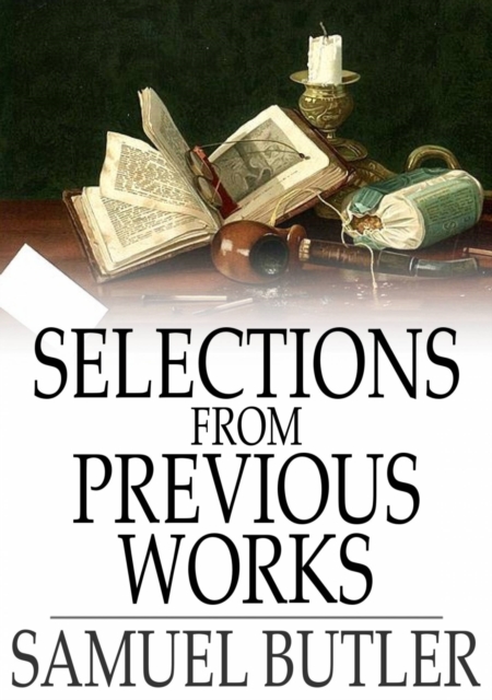 Book Cover for Selections From Previous Works by Samuel Butler