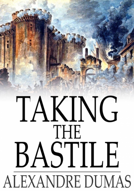 Book Cover for Taking the Bastile by Alexandre Dumas