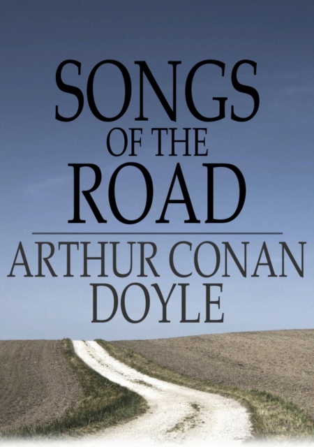 Book Cover for Songs of the Road by Arthur Conan Doyle