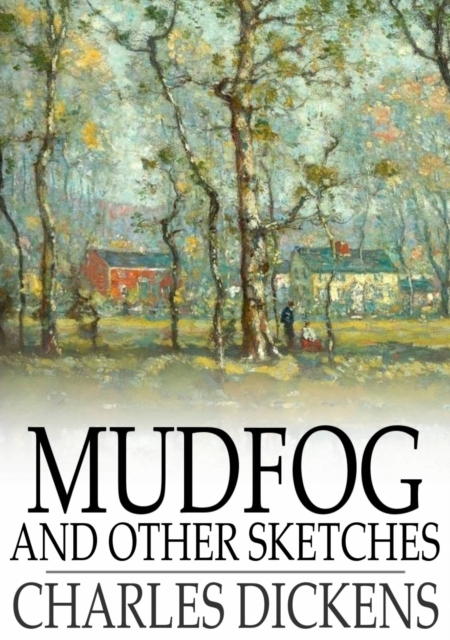 Book Cover for Mudfog and Other Sketches by Charles Dickens