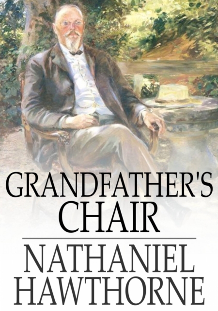 Book Cover for Grandfather's Chair by Hawthorne, Nathaniel