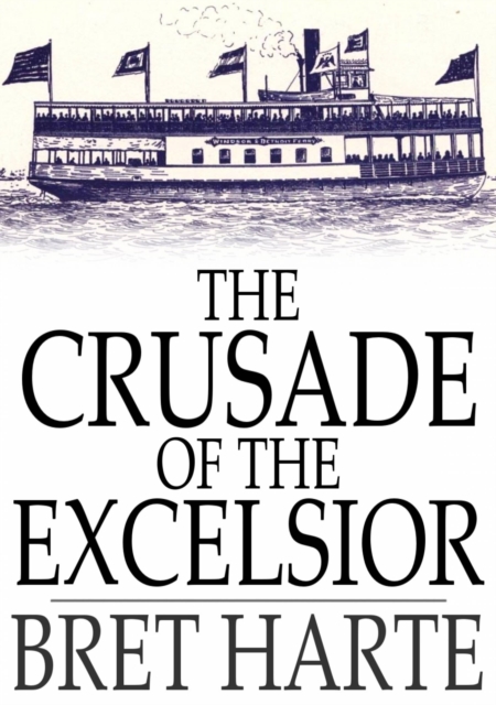 Book Cover for Crusade of the Excelsior by Bret Harte