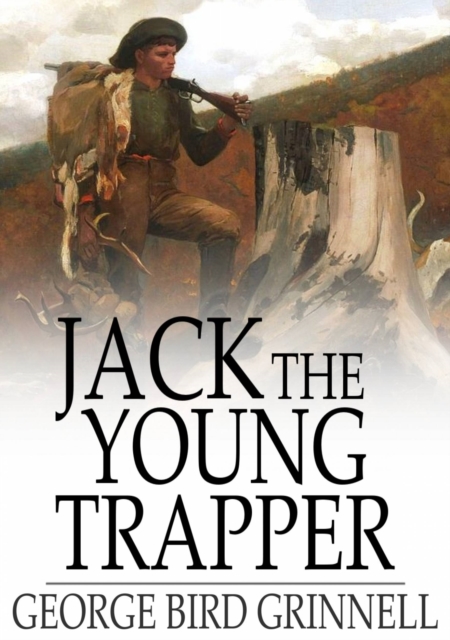 Book Cover for Jack the Young Trapper by George Bird Grinnell