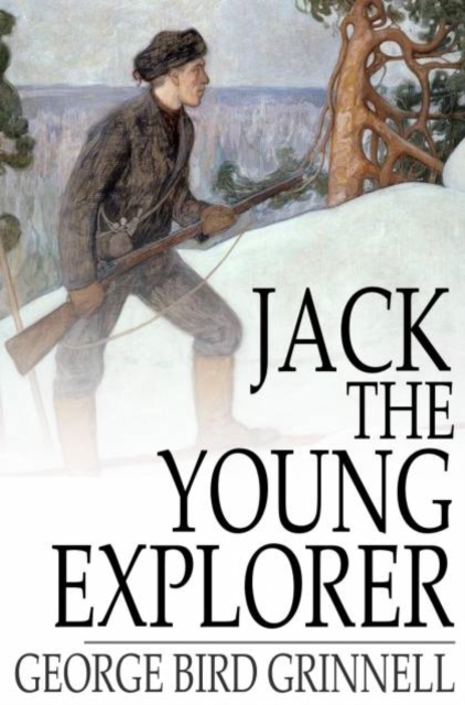 Book Cover for Jack the Young Explorer by George Bird Grinnell