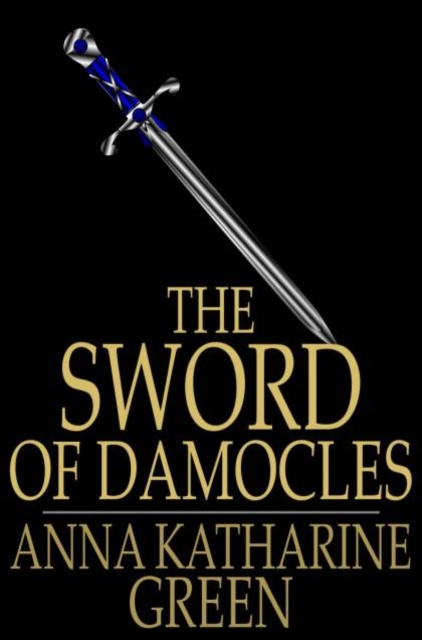 Book Cover for Sword of Damocles by Anna Katharine Green