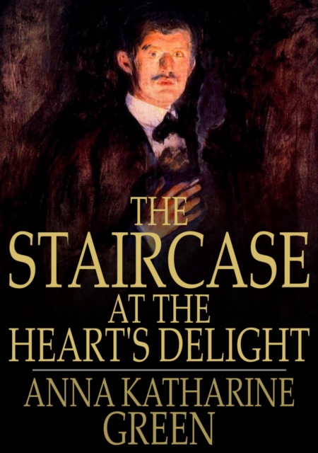 Book Cover for Staircase at the Heart's Delight by Anna Katharine Green