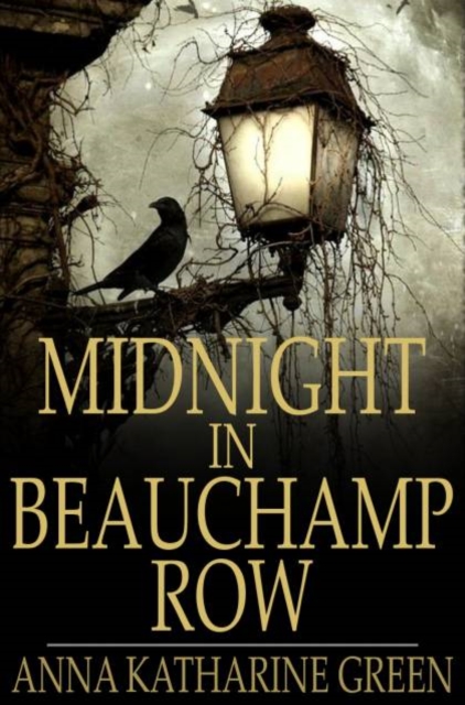 Book Cover for Midnight in Beauchamp Row by Anna Katharine Green