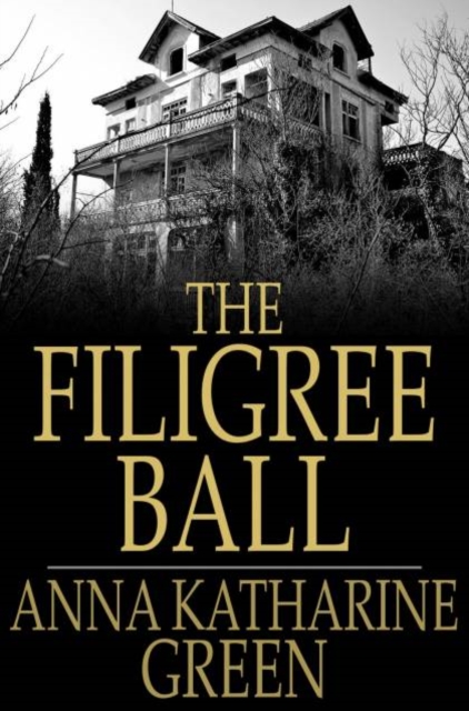 Book Cover for Filigree Ball by Anna Katharine Green