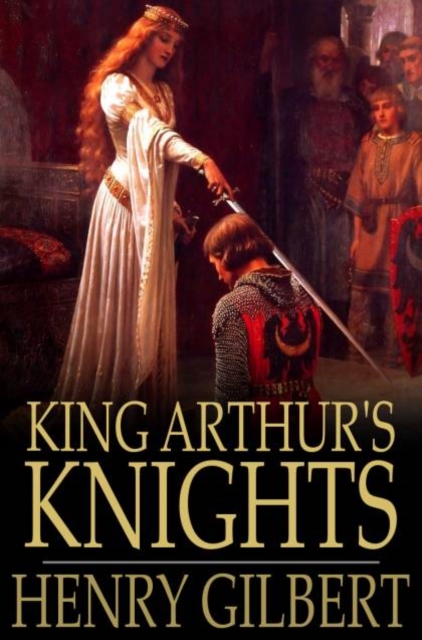 Book Cover for King Arthur's Knights by Henry Gilbert