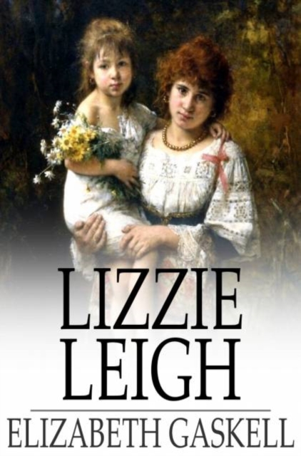 Book Cover for Lizzie Leigh by Elizabeth Gaskell