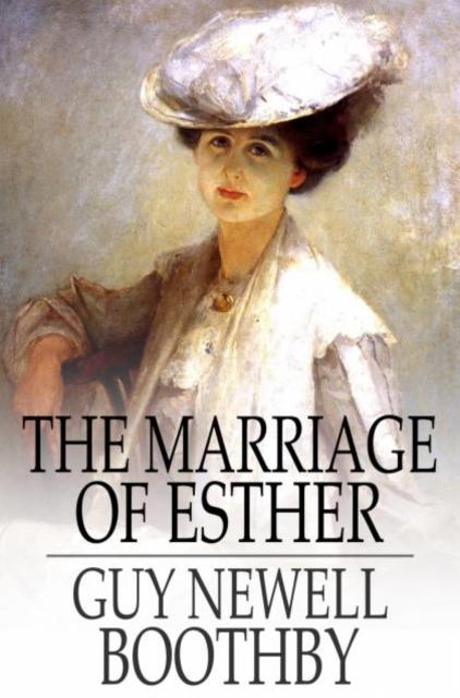 Book Cover for Marriage of Esther by Guy Newell Boothby