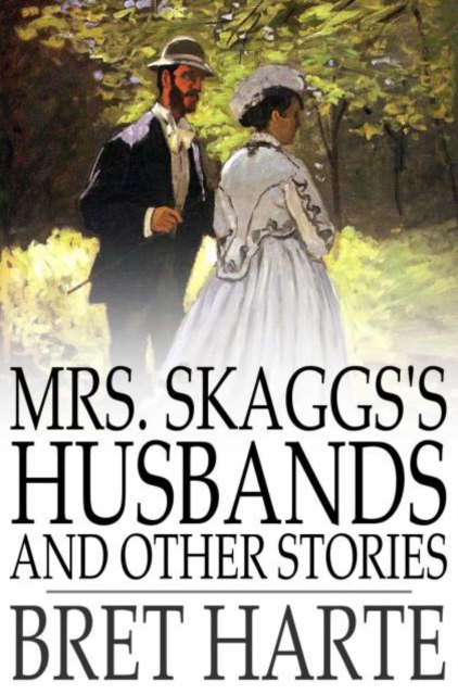 Mrs. Skaggs's Husbands and Other Stories