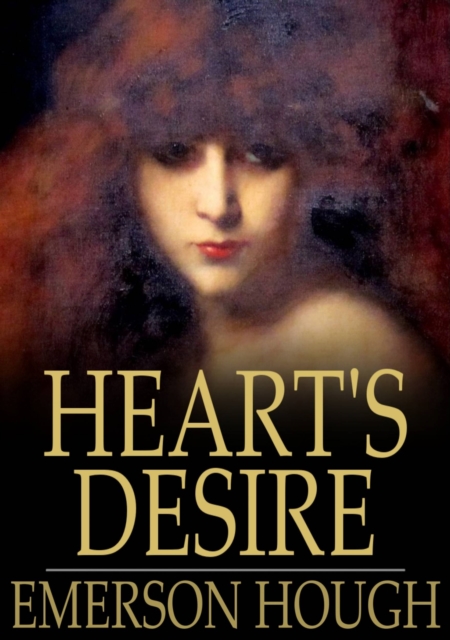 Book Cover for Heart's Desire by Emerson Hough