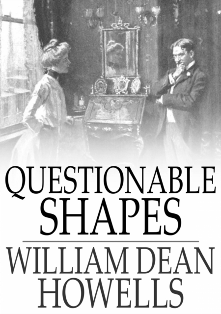 Book Cover for Questionable Shapes by William Dean Howells