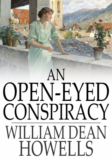 Book Cover for Open-Eyed Conspiracy by William Dean Howells