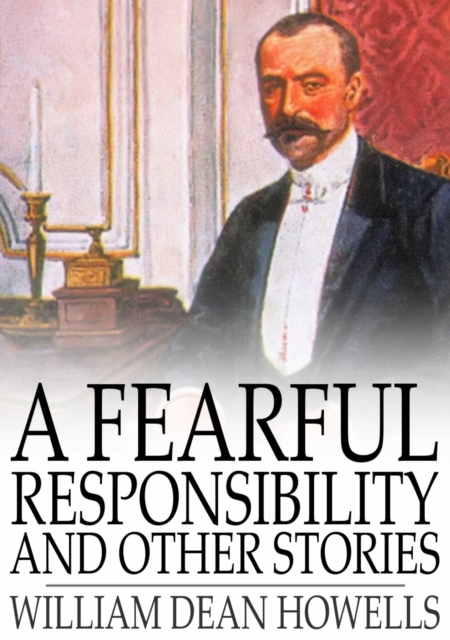 Book Cover for Fearful Responsibility and Other Stories by William Dean Howells