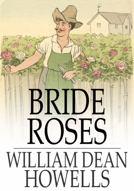 Book Cover for Bride Roses by William Dean Howells