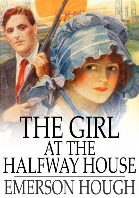 Book Cover for Girl at the Halfway House by Emerson Hough