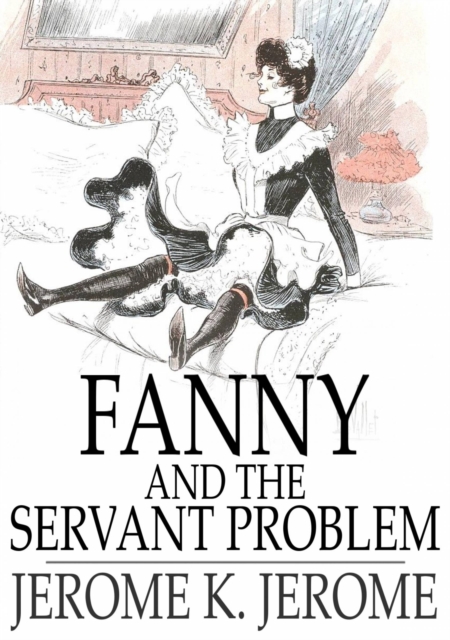 Book Cover for Fanny and the Servant Problem by Jerome K. Jerome